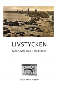 LIVSTYCKEN Mode, Människor, Meditation av Eivor Hermansson