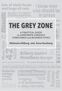 The Grey Zone : A practical guide to corporate conduct, compliance and business ethics