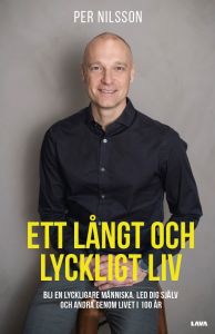Ett långt och lyckligt liv av Per Nilsson