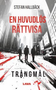 En huvudlös rättvisa - Trångmål