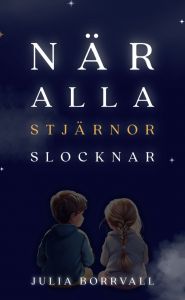 När alla stjärnor slocknar av Julia Borrvall