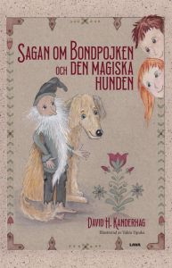 Sagan om Bondpojken och den magiska hunden av David H. Kanderhag