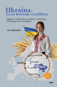 Ukraina: Livet bortom vetefälten. Inblickar i familjekultur, arbetslivet, värderingar, utbildningsystem, och högtider av ​Ali Alabdallah