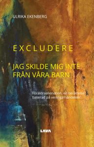 Excludere - Jag skilde mig inte från våra barn