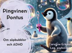Pingvinen Pontus - Om såpbubblor och ADHD