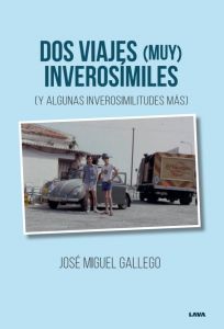 Dos viajes (muy) inverosímiles (y algunas inverosimilitudes más)