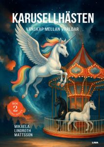 Karusellhästen Del 2 - Vänskap mellan världar