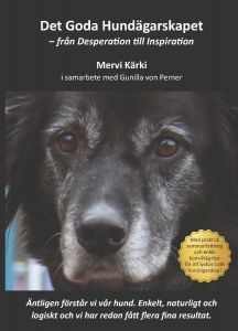 Det goda hundägarskapet - från Desperation till Inspiration av Mervi Kärki & Gunilla von Perner