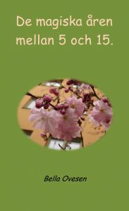 De magiska åren mellan 5 och 15 av Bella Ovesen