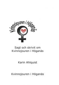 Sagt och skrivit om Kvinnojouren i Höganäs av Karin Ahlquist