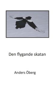 Den flygande skatan av Anders Öberg