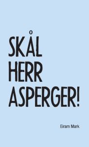 Skål herr Asperger! av Eiram Mark