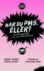 Har du PMS, eller? En peppande bok till alla våra systrar