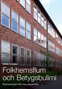 Folkhemsflum och Betygsbulimi av Hans Olzon