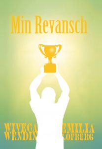 Min Revansch av Wiveca  Wendin