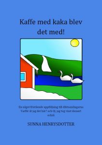 Kaffe med kaka blev det med av Sunna Henrysdotter