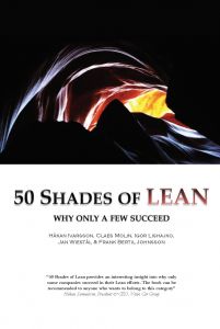 50 Shades of LEAN - Why only a few succeed av Håkan Ivarsson, Claes Molin, Igor Lishajko, Jan Wiestål & Frank Bertil Johnsson