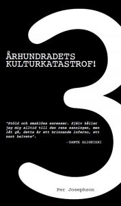 3 Århundradets kulturkatastrof av Per Josephson
