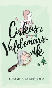 Cirkus i Valdemarsvik av Mimmi Malmström