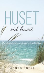 Huset vid havet - En berättelse om havet och kärleken