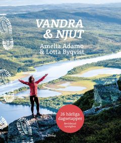 Vandra & njut: Guideboken