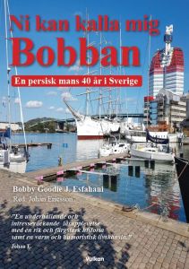 Ni kan kalla mig Bobban. En persisk mans 40 år i Sverige