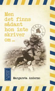 Men det finns sådant hon inte skriver om ... av Margareta Andermo