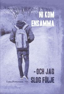 Ni kom ensamma- och jag slog följe