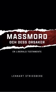 Massmord och dess orsaker - en liberals testamente 