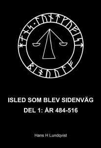 Isled som blev sidenväg del 1: år 484-516 av Hans Lundqvist