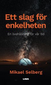 Ett slag för enkelheten. En livshållning för vår tid