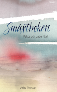 Smärtboken - Förklaring & behandling vid långvarig smärta samt fallbeskrivningar av Ulrika Thorsson