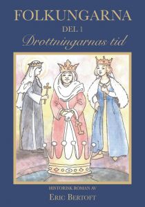Folkungarna Del 1: Drottningarnas tid