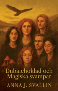 Dubaichoklad och magiska svampar