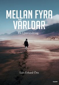 Mellan fyra världar av Lars Erhard Örn