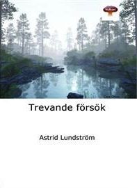 Trevande försök av Astrid Lundström