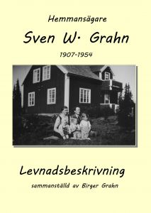 Hemmansägare Sven W. Grahn. Levnadsbeskrivning av Birger Grahn