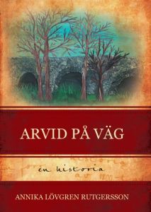Arvid på väg av Annika Lövgren Rutgersson