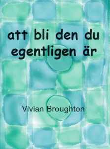 att bli den du egentligen är av Vivian Broughton