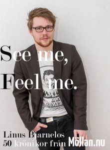 See me, feel me - 50 krönikor från Möllan.nu av Linus Bjarnelo