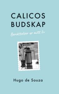 Calicos budskap av Hugo de Souza