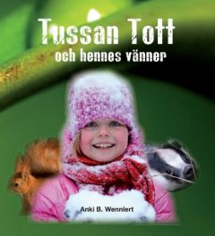 Tussan Tott och hennes vänner av Anki B. Wennlert