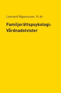 Familjerättspsykologi: Vårdnadstvister av Leonard Ngaosuvan