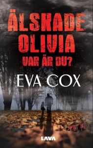 Älskade Olivia – var är du?