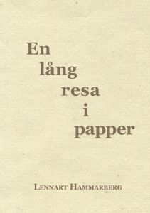 En lång resa i papper: minnen från mitt arbetsliv 1969-2010 av Lennart Hammarberg