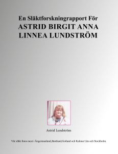 En Släktforskningrapport För ASTRID BIRGIT ANNA LINNEA LUNDSTRÖM av Astrid Lundström
