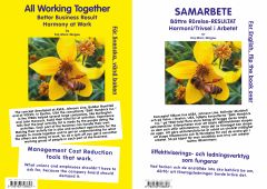 SAMARBETE Bättre Rörelse-RESULTAT Harmoni/Trivsel i Arbetet  All Working Together – Better Business Result Harmony at Workav Kaj Marc-Wogau