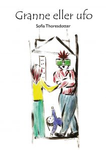 Granne eller ufo av Sofia Thoresdotter