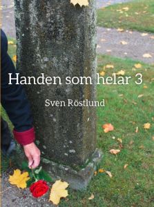 Handen som helar 3 av Sven Röstlund