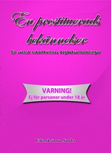 En prostituerads bekännelser av Eskortkvinnan Sandra